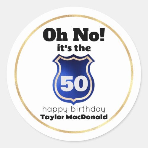 Funny Police Officer Badge 50th Birthday Classic Round Sticker