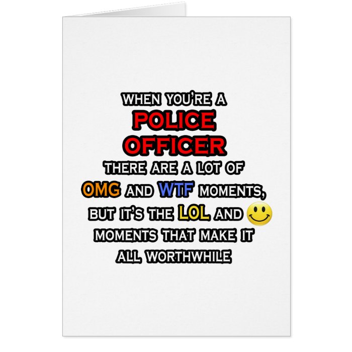 Funny Police OfficerOMG WTF LOL Greeting Cards