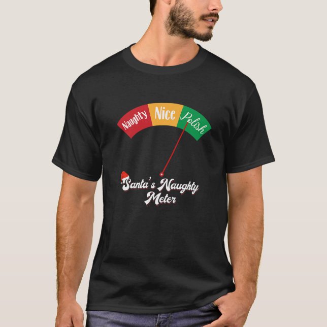Funny Polish Santa's Naughty Meter Christmas Polan T-Shirt (Front)