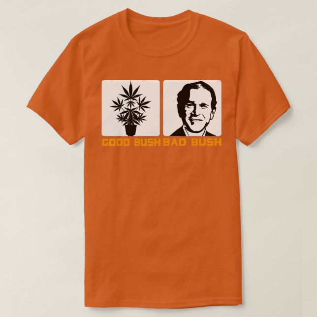 Funny Politic Good Bush Bad Bush Funny George W  T-Shirt (Design Front)