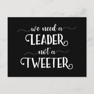Funny Political Anti-Trump Leader Not Tweeter Joke Postcard