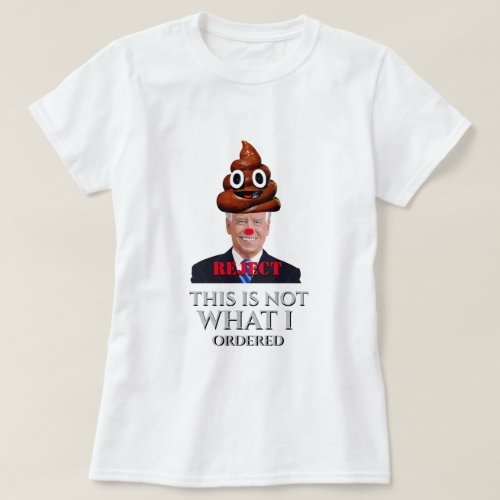 Funny Political Christmas Gift NOT WHAT I ORDERED  T_Shirt