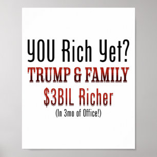 Funny Political Corrupt Trump Gets Richer In Offic Poster