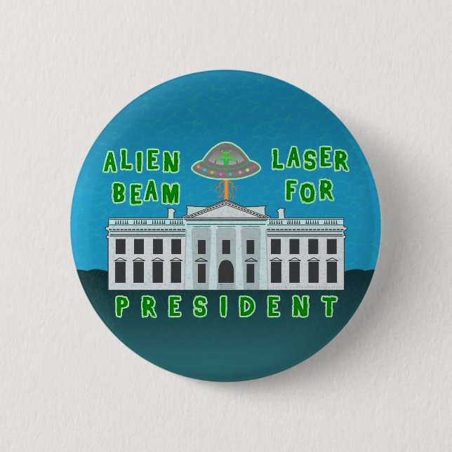 Funny Political Election Humor | Alien Laser Beam Pinback Button (Front)