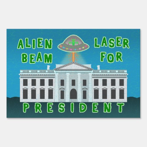 Funny Political Election Humor  Alien Laser Beam Yard Sign