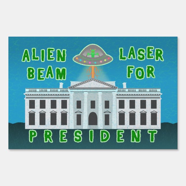Funny Political Election Humor | Alien Laser Beam Yard Sign (Front)
