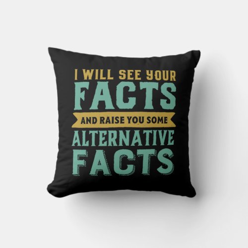 Funny Political Humor Alternative Facts Fake News Throw Pillow