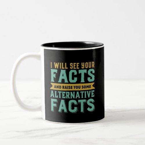 Funny Political Humor Alternative Facts Fake News Two_Tone Coffee Mug