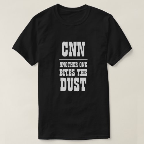 Funny Political Satire CNN ANOTHER BITES THE DUST T_Shirt