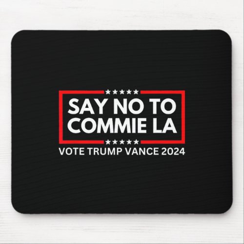 Funny Political Say No To Commie La Vote Trump Van Mouse Pad