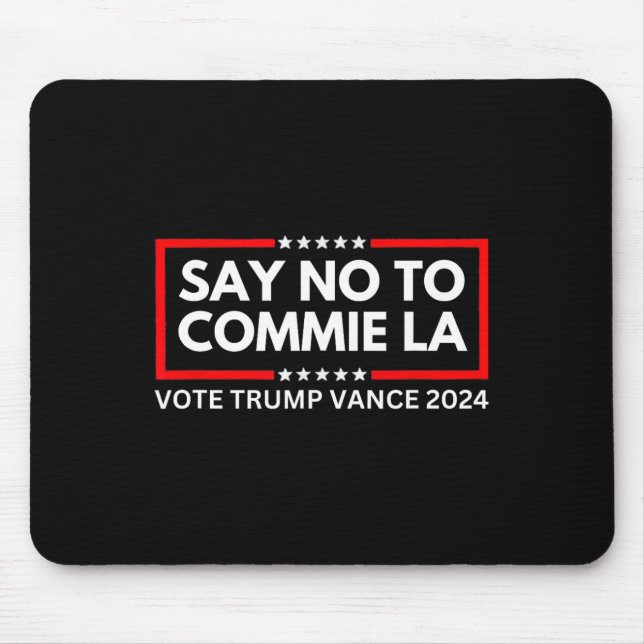 Funny Political Say No To Commie La Vote Trump Van Mouse Pad (Front)