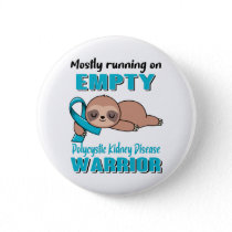 Funny Polycystic Kidney Disease Awareness Gifts Button