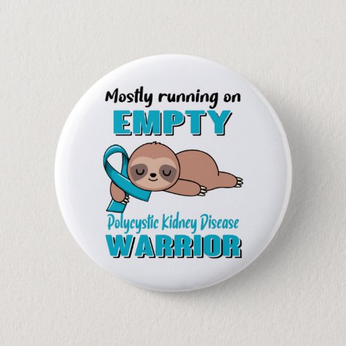 Funny Polycystic Kidney Disease Awareness Gifts Button