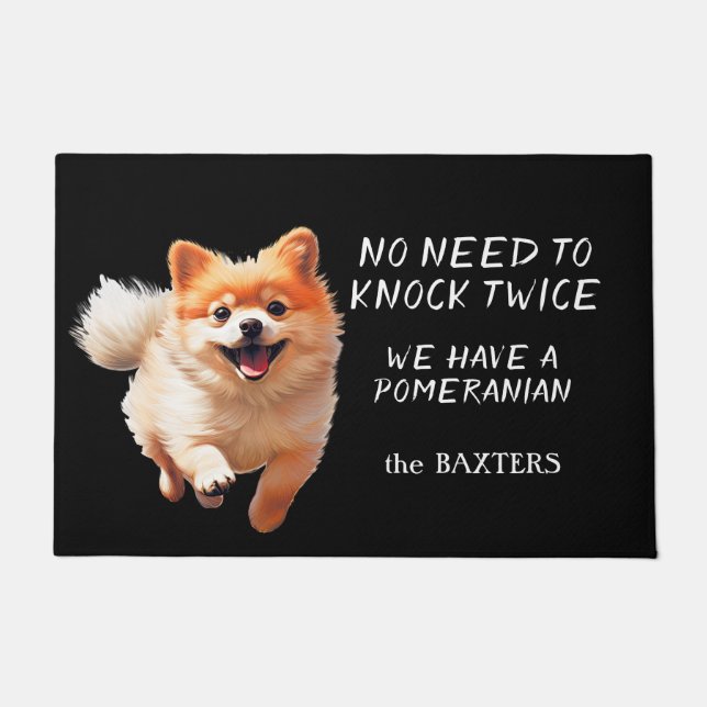 Funny Pomeranian Dog No Need to Knock Twice Doormat (Front)