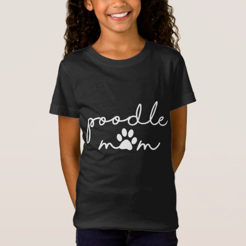 Funny Poodle Dog Mom Cute Poodle Mom for Women T_Shirt