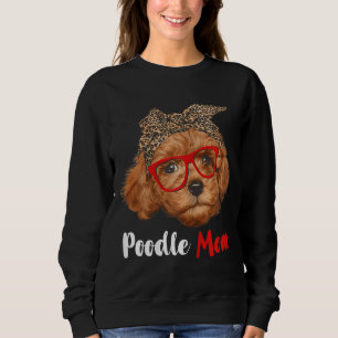 Funny Poodle Mom Gift For Dog Lovers - Mother's Da Sweatshirt