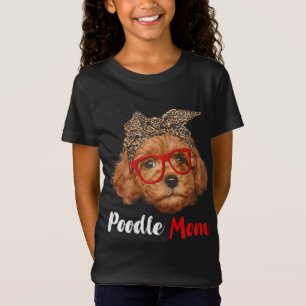 Funny Poodle Mom Gift For Dog Lovers - Mother's Da T-Shirt