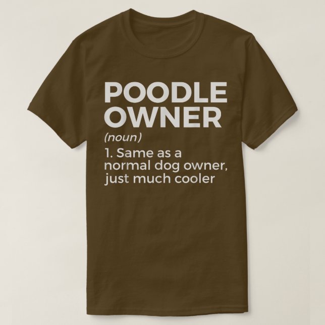 Funny Poodle Owner Definition  T-Shirt (Design Front)
