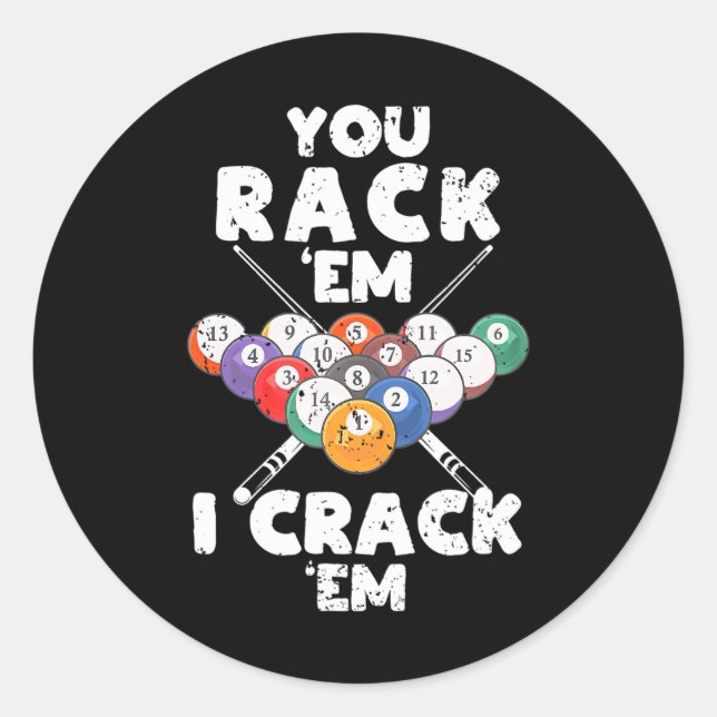 Funny Pool Billards Player Billiard You Rack 'Em Classic Round Sticker (Front)