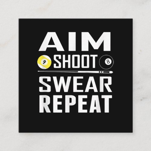 Funny Pool Billiard T Aim Shoot Swear Repeat Square Business Card