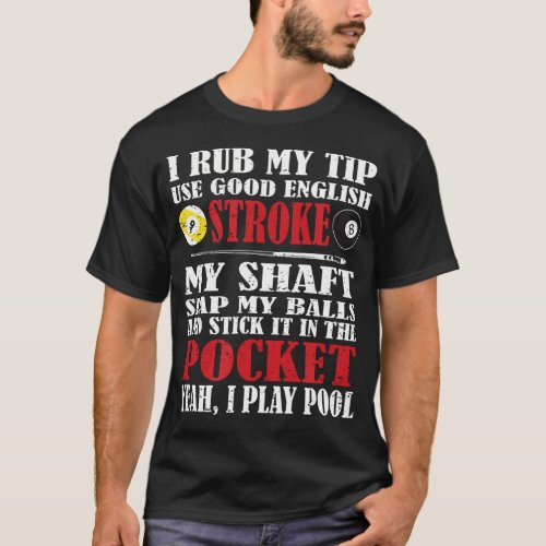 Funny Pool Billiard Tee I Rub My Tip Billiards Gif