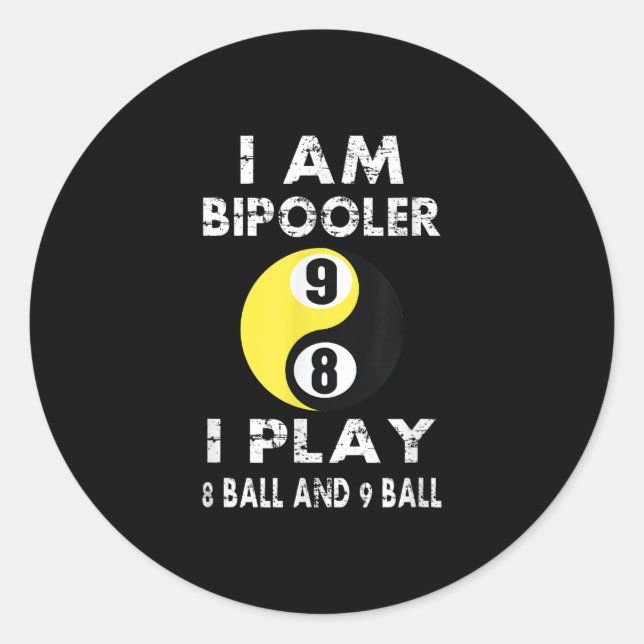 Funny Pool Billiards Billiard I am Bipooler Classic Round Sticker (Front)