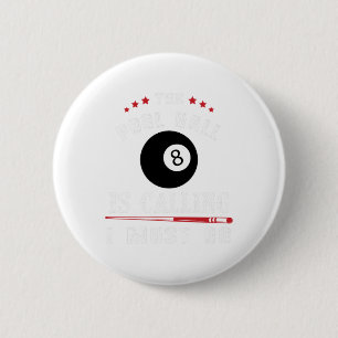 Funny Pool Billiards Gift Pool Hall Is Calling I M Button