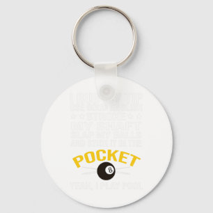 Funny Pool Billiards Shirt I Play Pool Billiard Gi Keychain