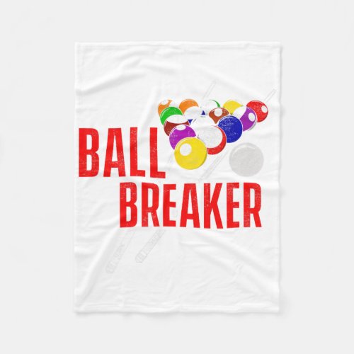 Funny Pool Billiards Slogan Ball Breaker  Fleece Blanket