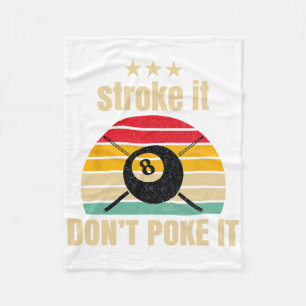 Funny Pool Billiards Stroke It Dont Poke It Pool P Fleece Blanket