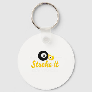 Funny Pool Billiards Stroke It Dont Poke It Pool T Keychain