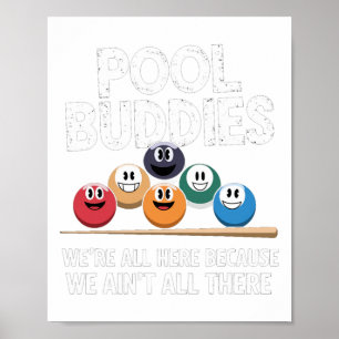 Funny Pool Buddies Here Because Aint All There Bil Poster