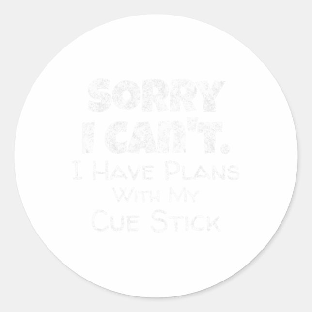 Funny Pool Cue Stick Quote Billiards Snooker Playe Classic Round Sticker (Front)