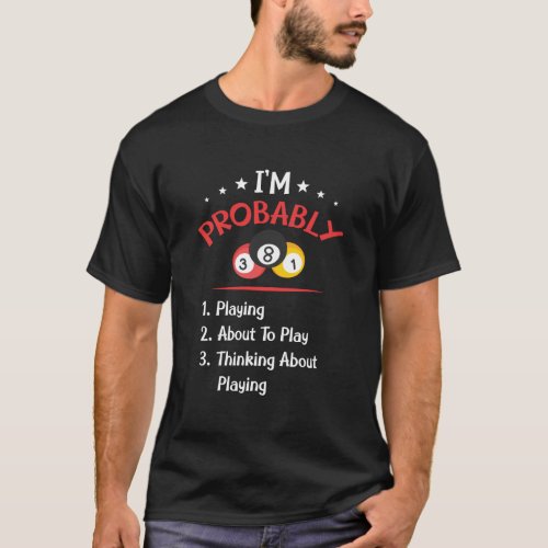 Funny Pool Player Gift _ Billiards T_Shirt