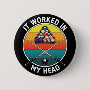 Funny Pool Player It Worked in My Head Billiards Button