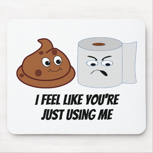 Funny Poop And Toilet Paper Just Using Me Joke Mouse Pad