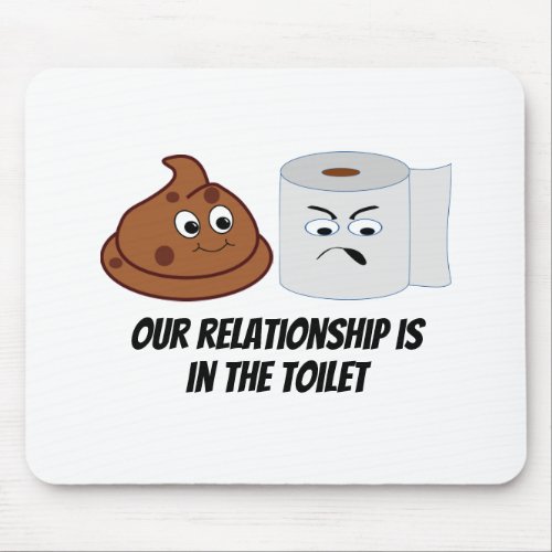 Funny Poop and Toilet Paper Toilet Relationship  Mouse Pad