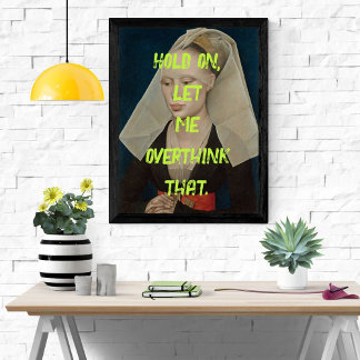 Funny Pop Art Renaissance Overthink Woman Poster