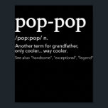 Funny pop pop for cool grandpa for father's day  poster<br><div class="desc">Funny pop pop for cool grandpa for father's day Gift. Perfect gift for your dad,  mom,  papa,  men,  women,  friend and family members on Thanksgiving Day,  Christmas Day,  Mothers Day,  Fathers Day,  4th of July,  1776 Independent day,  Veterans Day,  Halloween Day,  Patrick's Day</div>