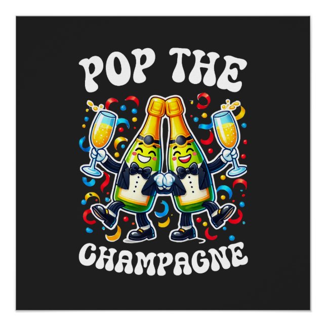 funny pop the champagne shirt poster (Front)