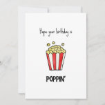 Funny Popcorn Pun Birthday Card<br><div class="desc">Hope your birthday is poppin’  - funny birthday card with a minimalist popcorn illustration</div>