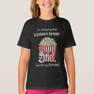 Funny Popcorn Pun It's My Birthday T-Shirt