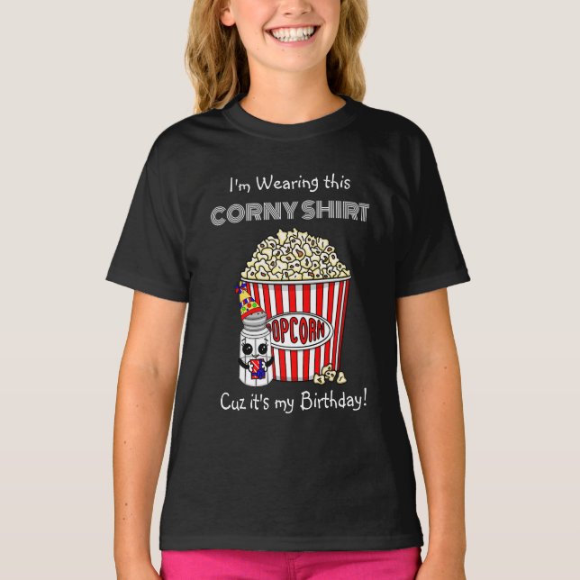 Funny Popcorn Pun | It's My Birthday  T-Shirt (Front)