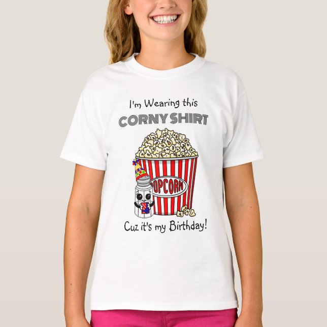 Funny Popcorn Pun | It's My Birthday    T-Shirt (Front)