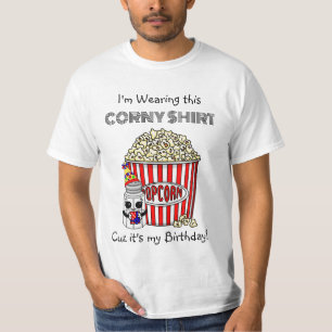 Funny Popcorn Pun   It's My Birthday   T-Shirt