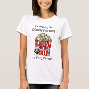 Funny Popcorn Pun It's My Birthday T-Shirt