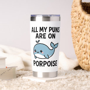 Funny Porpoise Pun Whale Ocean Lover Graphic Insulated Tumbler