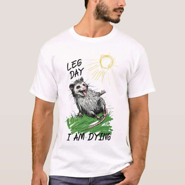Funny possum opossum leg day exercise fitness pain T-Shirt (Front)