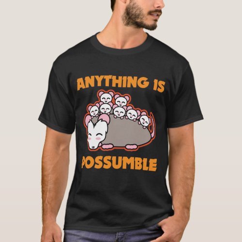 Funny Possum Opossum Pun Anything Is Possumble T_Shirt