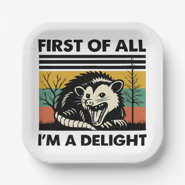 Funny Possum Quote - First of All I'm a Delight  Paper Plates (Front)